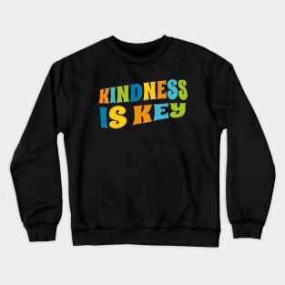 Kindness Is Key Motivational Be Kind Crewneck Sweatshirt